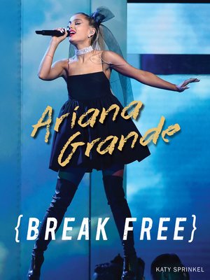 cover image of Ariana Grande: Break Free